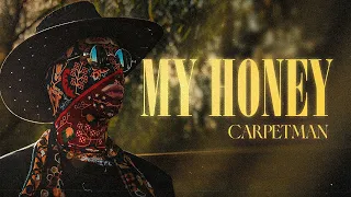 Carpetman – My honey