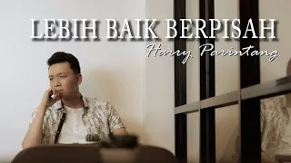 HARRY PARINTANG - LEBIH BAIK BERPISAH