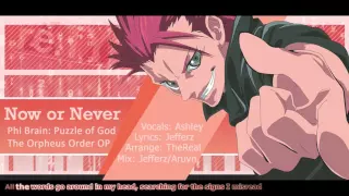 "Now or Never" English Cover - Phi-Brain OP2 [feat. Ashley]