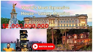 World’s Most Expensive House – Luxury Mansion