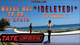 Where NOT to Go in Spain | TATE CONFIDENTIAL | EPISODE 7