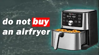 DONOT buy an Airfryer | 9 Reasons to NOT to buy an AIRFRYER❗ 2024