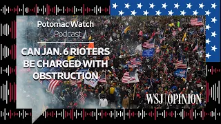 Can Jan. 6 Rioters Be Charged with Obstruction?