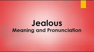 Jealous Meaning and Example Sentences