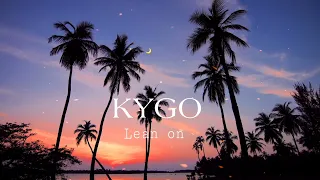 Lean on || Kygo style/Tropical house vibes 🌊🌴
