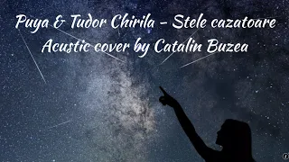 @PUYA & @TudorChirilaOnline - Stele cazatoare 🎸 Acustic cover by Catalin Buzea