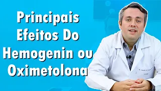 Principais efeitos da Oximetolona ou Hemogenin | Dr. Claudio Guimarães