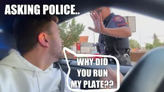 ASKING POLICE "CAN YOU RUN A PLATE FOR ANY REASON?"