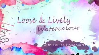 Loose & Lively Watercolour with Artist Louise Bougourd - DVD Trailer