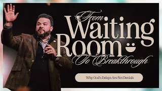 From Waiting Room to Breakthrough | Pastor @JonathanBrozozog