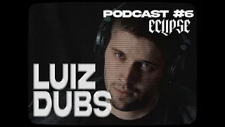 Eclipse Podcast #6 (Luiz Dubs)