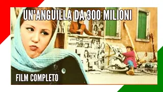 Un'anguilla da 300 milioni | Commedia | Film completo in Italiano