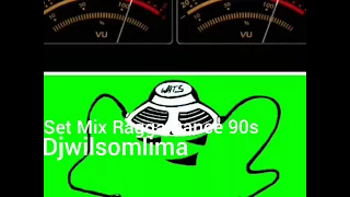 Set mix Ragga dance 90s(djwilsomlima)
