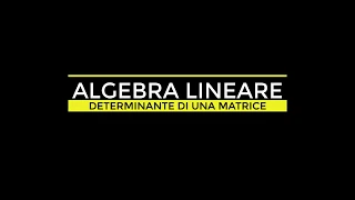 ALGEBRA LINEARE - MATRICI - DETERMINANTE DI UNA MATRICE 4X4 part 1