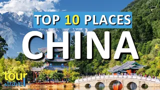 10 Amazing Places to Visit in China & Top China Attractions
