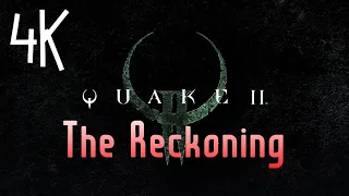 Quake 2 Remastered: The Reckoning ⦁ Полное прохождение ⦁ Без комментариев ⦁ 4K60FPS