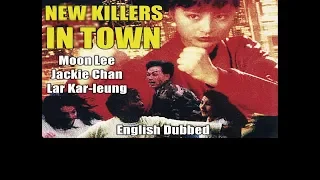 NEW KILLERS IN TOWN 1990 English dubbed Moon Lee, Jackie Chan, Lar-Kar Leung
