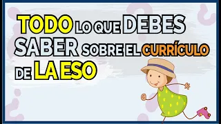 ✅ TODO LO QUE DEBES SABER SOBRE EL CURRÍCULO DE LA ESO