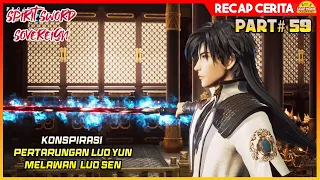 KONSPIRASI LUO YUN VS LUO SEN - Alur Cerita Film Donghua Spirit Sword Sovereign  #59