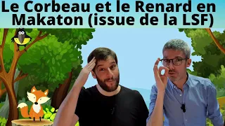 Le corbeau et le renard signé en Makaton (issu de la LSF). Fable de Jean De La Fontaine signée