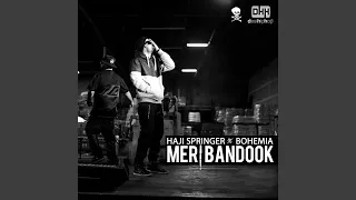 Meri Bandook (feat. Bohemia)