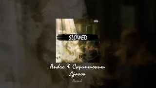 Andro & Скриптонит - Дракон (slowed)