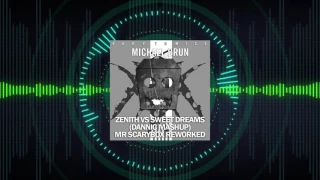 Michael Brun vs. Eurythmics - Zenith vs. Sweet Dreams (Dannic Mashup) Mr Scarybox Reworked