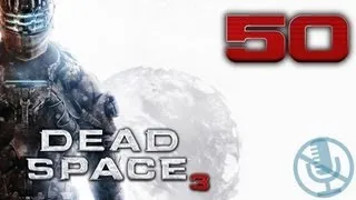 Dead Space 3 прохождение на невозможном #50 — Прихоти судьбы