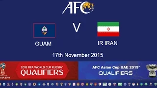 FULL MATCH: Guam v Iran: 2018 FIFA WC Russia & AFC Asian Cup UAE 2019 (Qly RD 2)