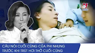 Xót Xa Câu Nói Cuối Cùng Của Phi Nhung Trước Khi Trút Hơi Thở Cuối Cùng - VNEWS