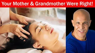 Scalp & Head Massage...Your Mother & Grandmother Were Right | Dr Alan Mandell, DC