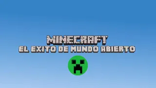 Minecraft... El éxito de mundo abierto