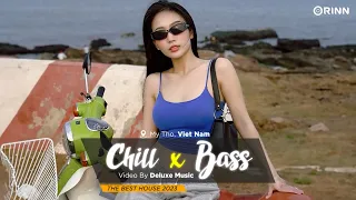 CHILL BASS 2023 - NHẠC DEEP HOUSE REMIX 2023 HAY NHẤT - MIXTAPE VIET DEEP 2023 HOUSE LAK TIKTOK