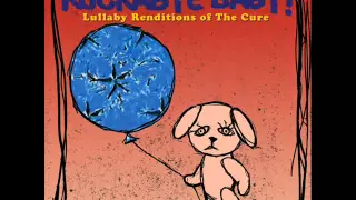 Just Like Heaven - Lullaby Renditions of The Cure - Rockabye Baby!