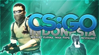 CS:GO Indonesia - "Instant Karma, Wan-Taps, Ganti Nickname"