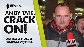 Andy Tate: CRACK ON! | Manchester United 3 Hull City 0 | FANCAM