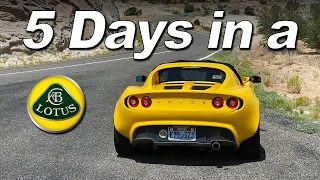 5 Days in a Lotus Elise - Sacrifices for Greatness | Everyday Driver