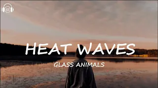 Glass Animals - Heat Waves (Lirik + Terjemahan Indonesia)