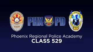 Phoenix Regional Police Academy - Class 529 Experience