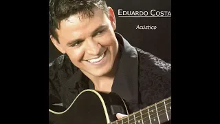 Eduardo Costa - "Eu Quero Esse Amor" (Acústico/2004)