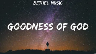 Goodness of God - Bethel Music (Lyrics) - Grace To Grace, Shoulders, Way Maker