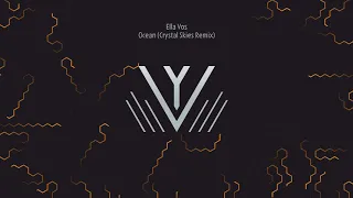 Ella Vos - Ocean (Crystal Skies Remix)