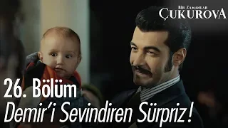 Demir'i sevindiren sürpriz! - Bir Zamanlar Çukurova 26. Bölüm