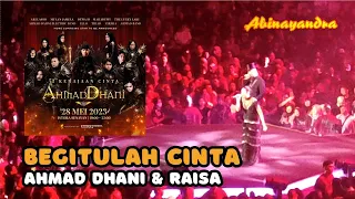 Begitulah Cinta - Raisa & Ahmad Dhani - 51 Tahun Kerajaan Cinta Ahmad Dhani