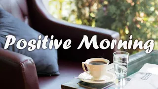 Positive Morning ♫ Indie/Pop/Folk Compilation - May 2022 (1½-Hour Playlist)