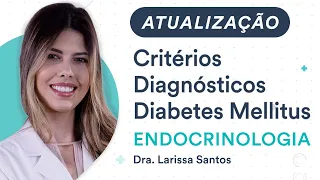 Atualização: Critérios Diagnósticos Diabetes Mellitus - Endocrinologia