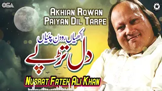 Akhian Rowan Paiyan Dil Tarpe - Ustad Nusrat Fateh Ali Khan - Greatest Qawwal | OSA Worldwide