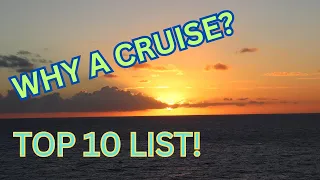 Why a Cruise? My TOP 10 List