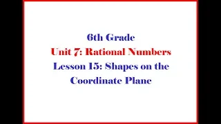 6 7 15 Illustrative Mathematics Grade 6 Unit 7 Lesson 15 Morgan