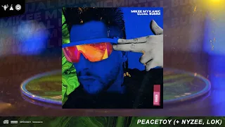 Mikee Mykanic - Peacetoy (közr. Nyzee, Lok)